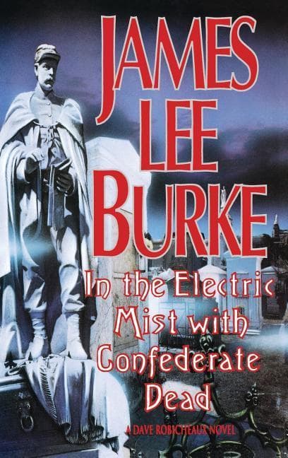 In the Electric Mist with the Confederate Dead in the Electric Mist with the Confederate Dead