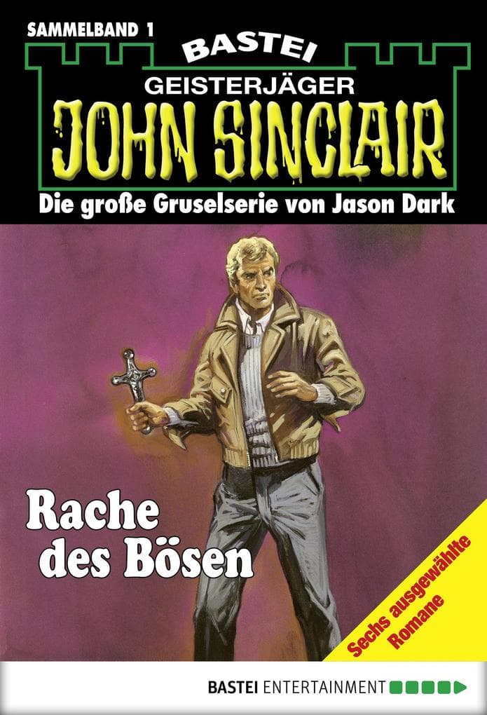 Geisterjäger John Sinclair: Sammelband 1. Rache des Bösen: Rache des Bösen