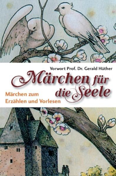 Märchen für die Seele: Märchen zum Erzählen und Vorlesen