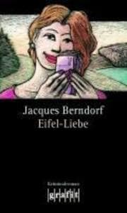 Eifel-Liebe: Der 11. Siggi-Baumeister-Krimi