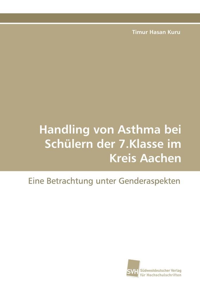 Handling von Asthma bei Schülern der 7.Klasse im Kreis Aachen: Eine Betrachtung unter Genderaspekten