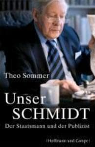 Unser Schmidt: Der Staatsmann und der Publizist