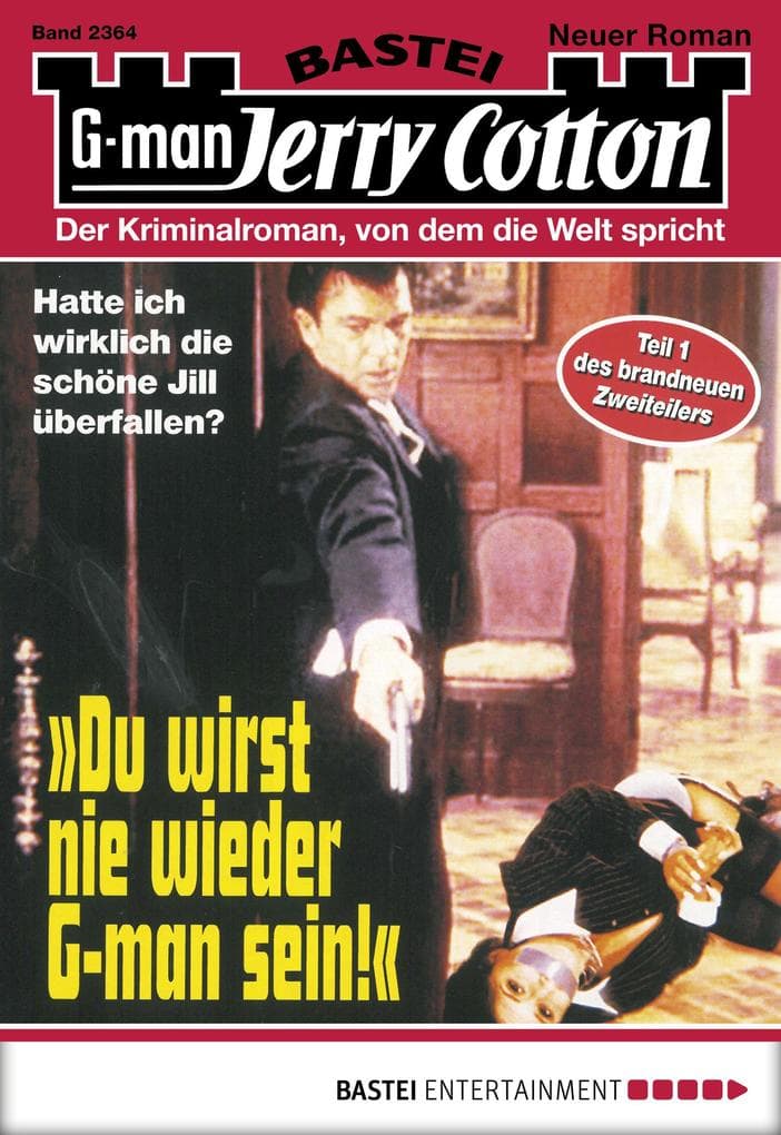 Jerry Cotton 2364: "Du wirst nie wieder G-man sein!"