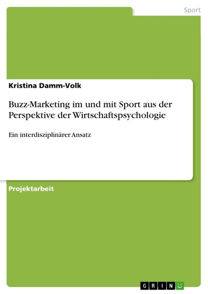 Buzz-Marketing im und mit Sport aus der Perspektive der Wirtschaftspsychologie: Ein interdisziplinärer Ansatz