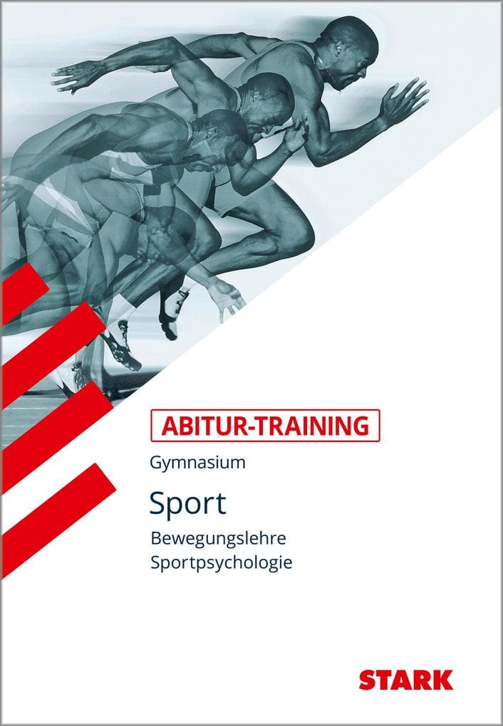 Abitur-Training Sport. Bewegungslehre. Sportpsychologie: Grundlagen und Aufgaben mit Lösungen