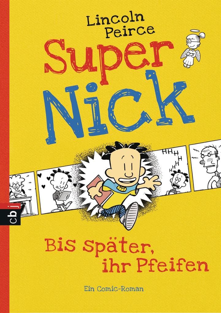 Super Nick 01 - Bis später, ihr Pfeifen!: Ein Comic-Roman
