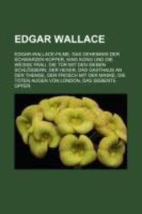 Edgar Wallace: Edgar-Wallace-Filme, Das Geheimnis der schwarzen Koffer, King Kong und die weiße Frau, Die Tür mit den sieben Schlössern, Der Hexer, Das Gasthaus an der Themse, Der Frosch mit der Maske, Die toten Augen von London, Das siebente Opfer