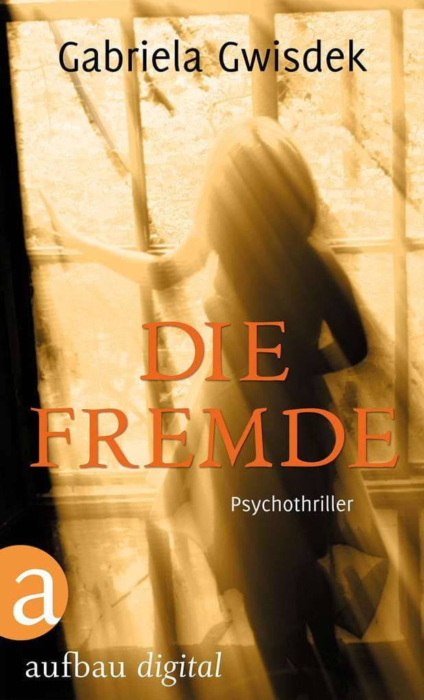 Die Fremde: Psychothriller