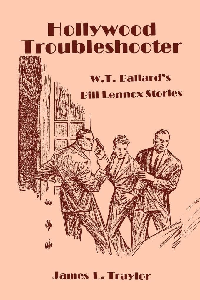 Hollywood Troubleshooter: W. T. Ballard's Bill Lennox Stories