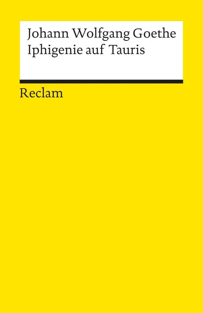 Iphigenie auf Tauris: Ein Schauspiel. Textausgabe mit Anmerkungen/Worterklärungen - Goethe, Johann Wolfgang - Deutsch-Lektüre, Deutsche Klassiker der Literatur - 83
