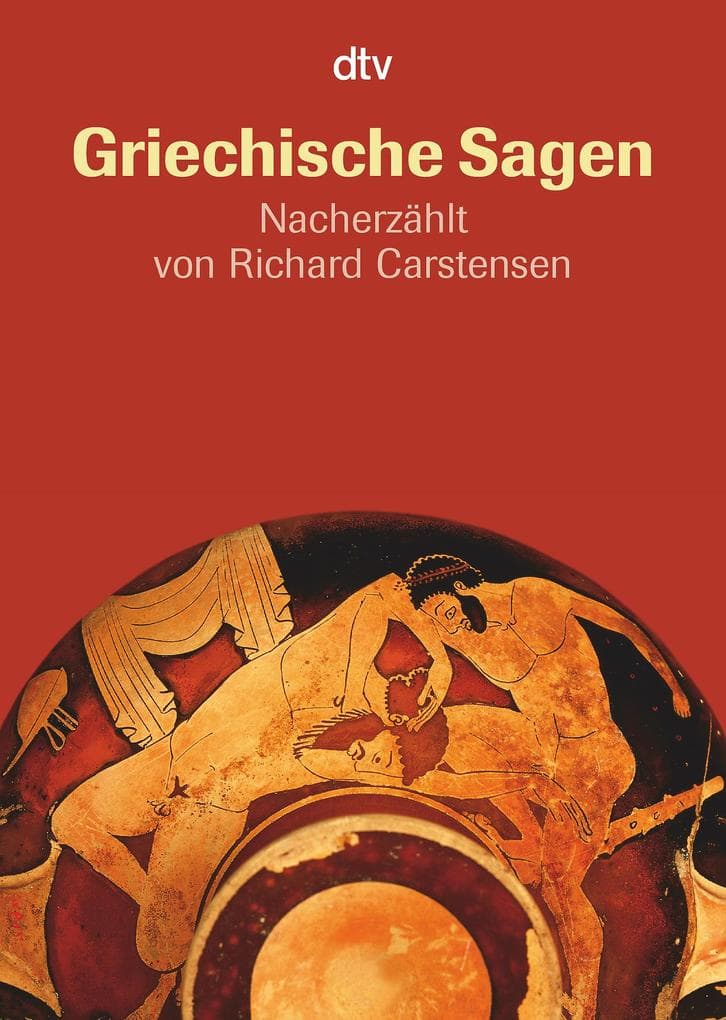 Griechische Sagen: Die schönsten Sagen des klassischen Altertums