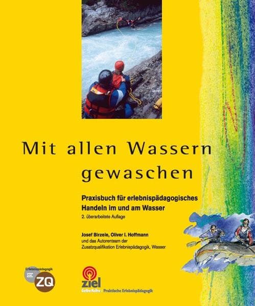 Mit allen Wassern gewaschen: Praxishandbuch für erlebnispädagogisches Handeln im und am Wasser