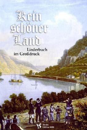 Kein schöner Land 1. Großdruck: Liederbuch