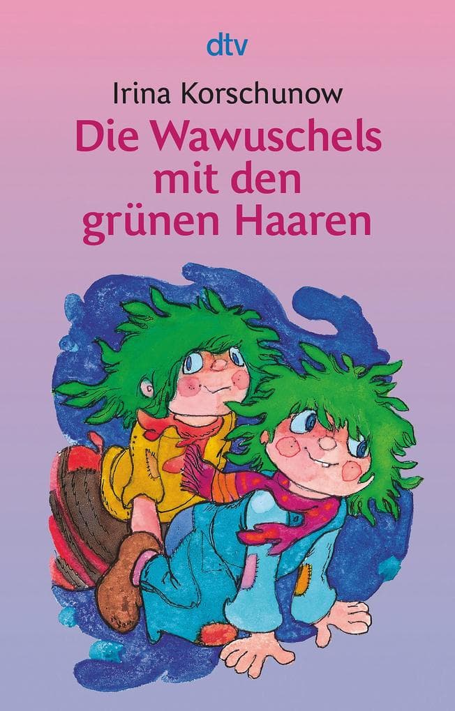 Die Wawuschels mit den grünen Haaren: (dtv Junior)