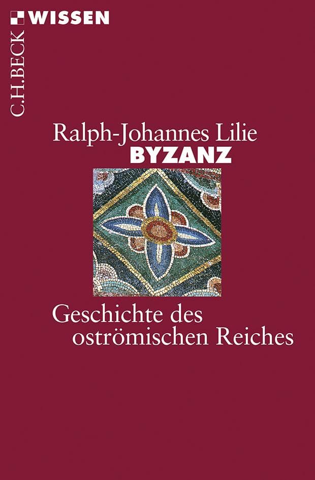 Byzanz: Geschichte des oströmischen Reiches 324 - 1453