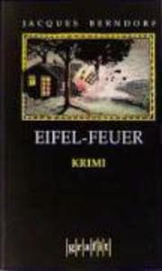 Eifel-Feuer: Der 5. Siggi-Baumeister-Krimi