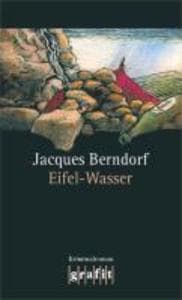 Eifel-Wasser: Der 10. Siggi-Baumeister-Krimi