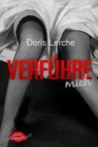 Verführe mich: Erotische Geschichten