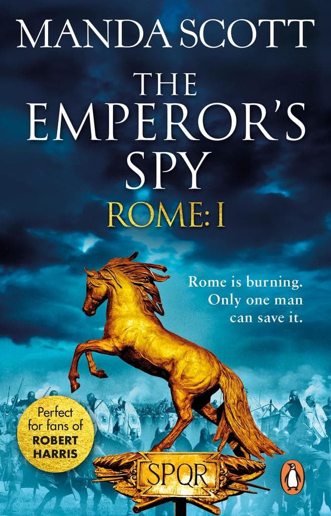 Rome: The Emperor's Spy (Rome 1): A high-octane historical adventure guaranteed to have you on the edge of your seat...