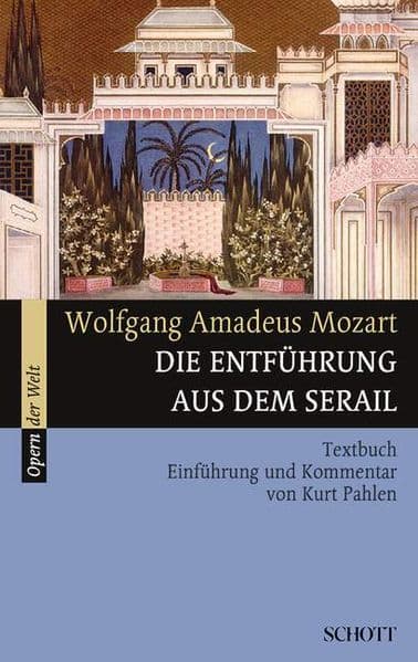Die Entführung aus dem Serail: Einführung und Kommentar. Textbuch