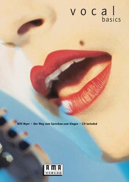 Vocal Basics. Inkl. CD: Der Weg vom Sprechen zum Singen