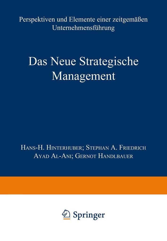 Das Neue Strategische Management: Perspektiven und Elemente einer zeitgemäßen Unternehmensführung