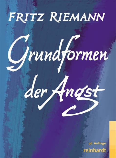 Grundformen der Angst: Eine tiefenpsychologische Studie