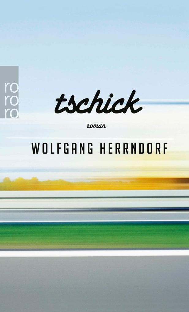 Tschick: "Auch in fünfzig Jahren wird dies noch ein Roman sein, den wir lesen wollen" (Frankfurter Allgemeine Zeitung)