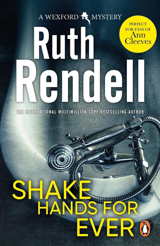 Shake Hands For Ever: an unforgettable and unputdownable Wexford mystery from the award-winning Queen of Crime, Ruth Rendell