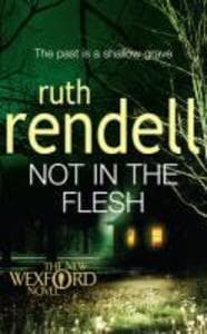 Not in the Flesh: (A Wexford Case)