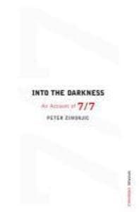 Into the Darkness:: An Account of 7/7