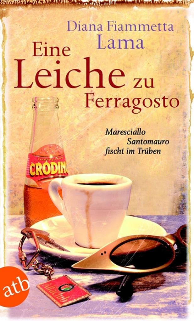 Eine Leiche zu Ferragosto: Maresciallo Santomauro fischt im Trüben. Kriminalroman