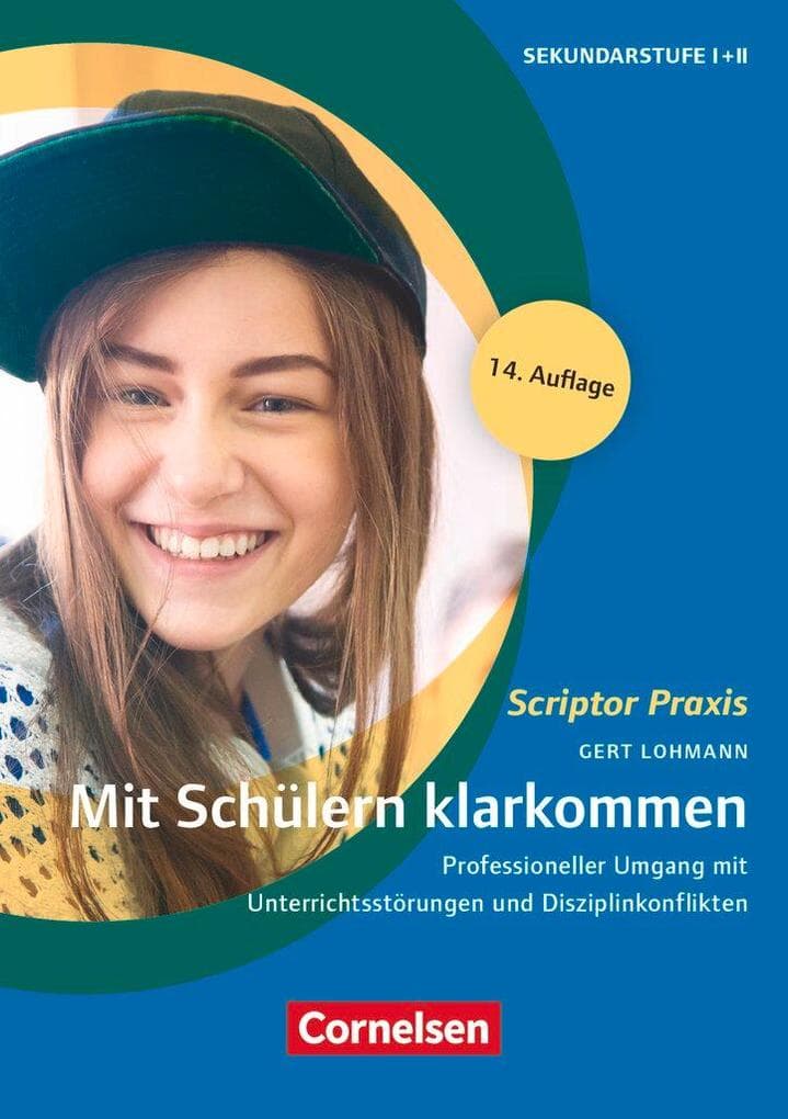 Mit Schülern klarkommen (14. Auflage): Professioneller Umgang mit Unterrichtsstörungen und Disziplinkonflikten. Buch mit Kopiervorlagen