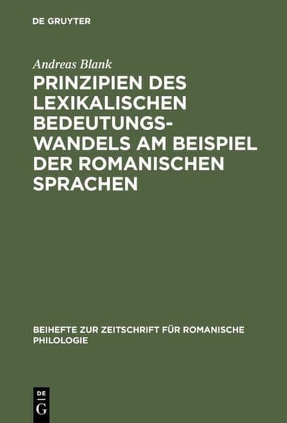 Prinzipien des lexikalischen Bedeutungswandels am Beispiel der romanischen Sprachen: Habil.-Schr.