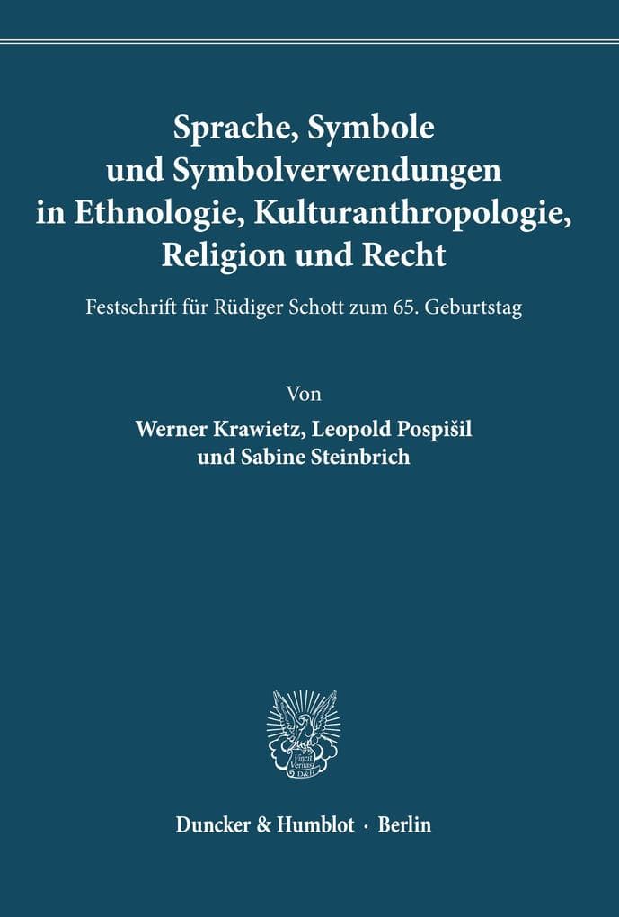 Sprache, Symbole und Symbolverwendungen in Ethnologie, Kulturanthropologie, Religion und Recht.: Festschrift für Rüdiger Schott zum 65. Geburtstag.