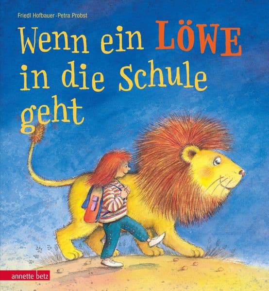 Wenn ein Löwe in die Schule geht: Ein Bilderbuch zur Einschulung
