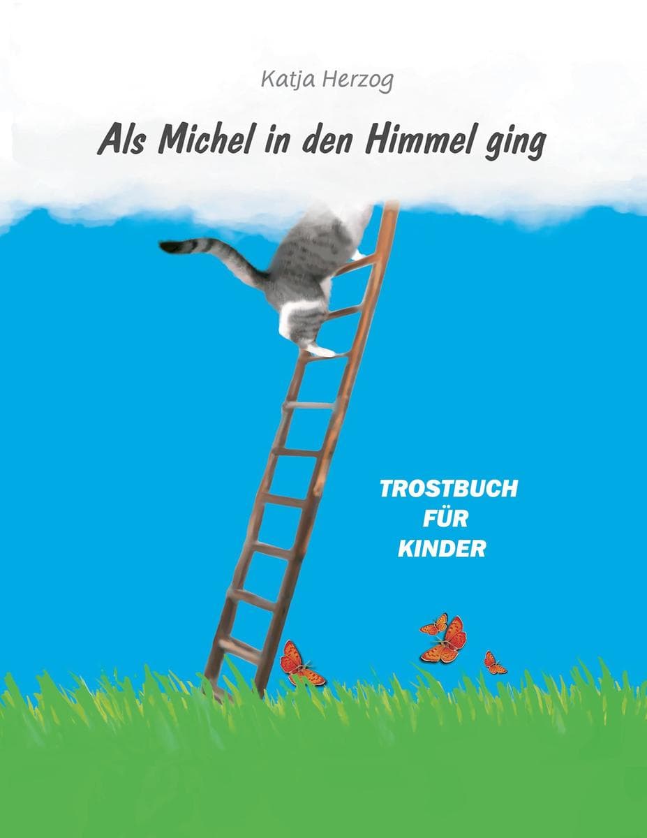 Als Michel in den Himmel ging: Trostbuch für Kinder