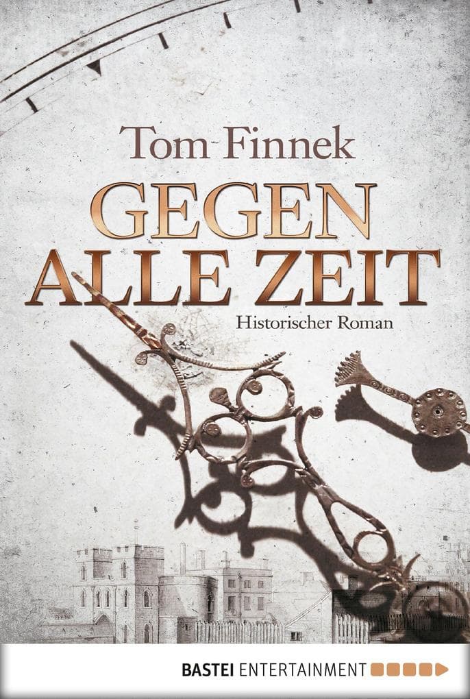 Gegen alle Zeit: Historischer Roman