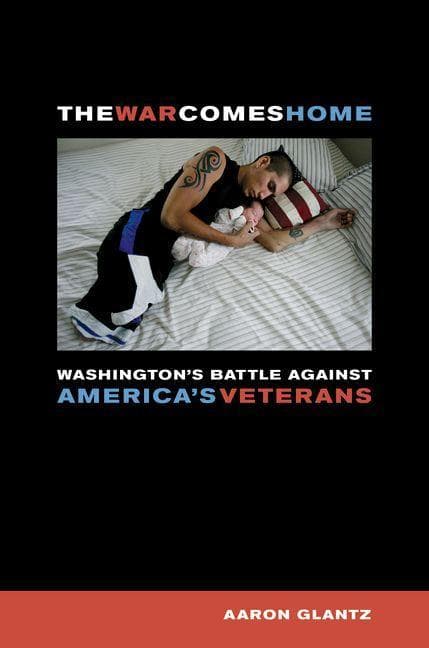 The War Comes Home: Washington's Battle against America's Veterans