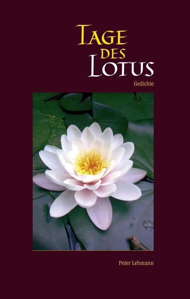 Tage des Lotus: Gedichte