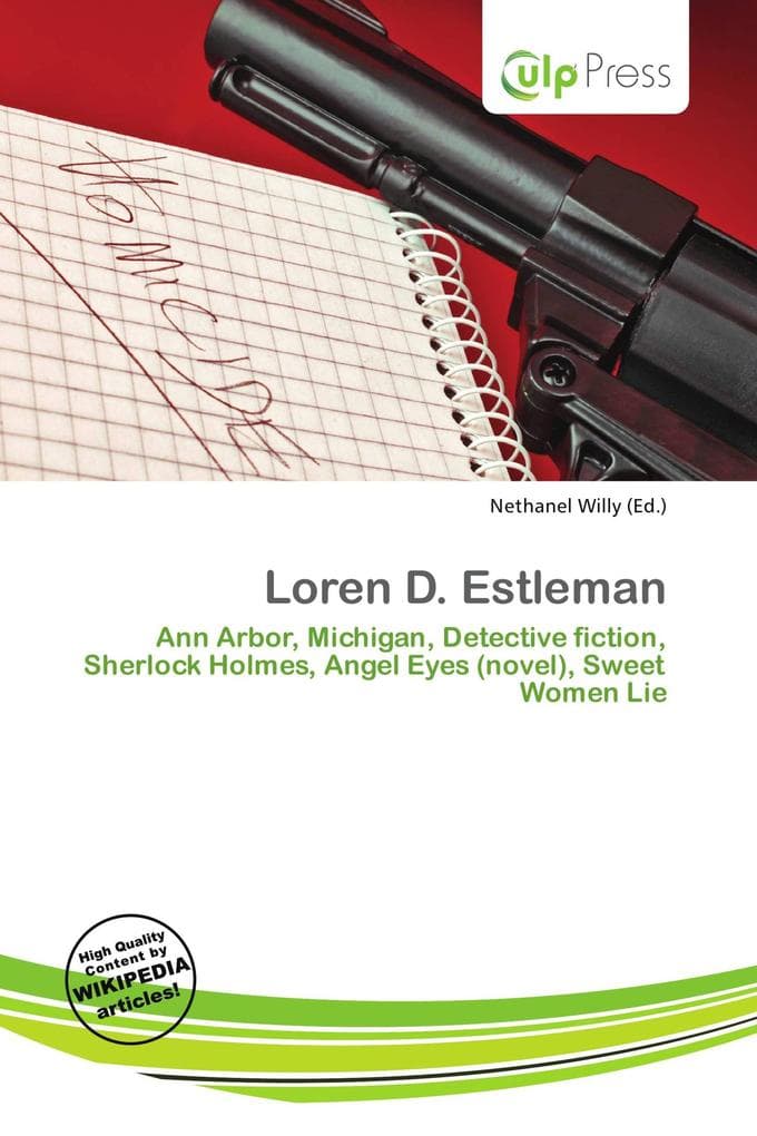 Loren D. Estleman: Ann Arbor, Michigan, Detective fiction, Sherlock Holmes, Angel Eyes (novel), Sweet Women Lie