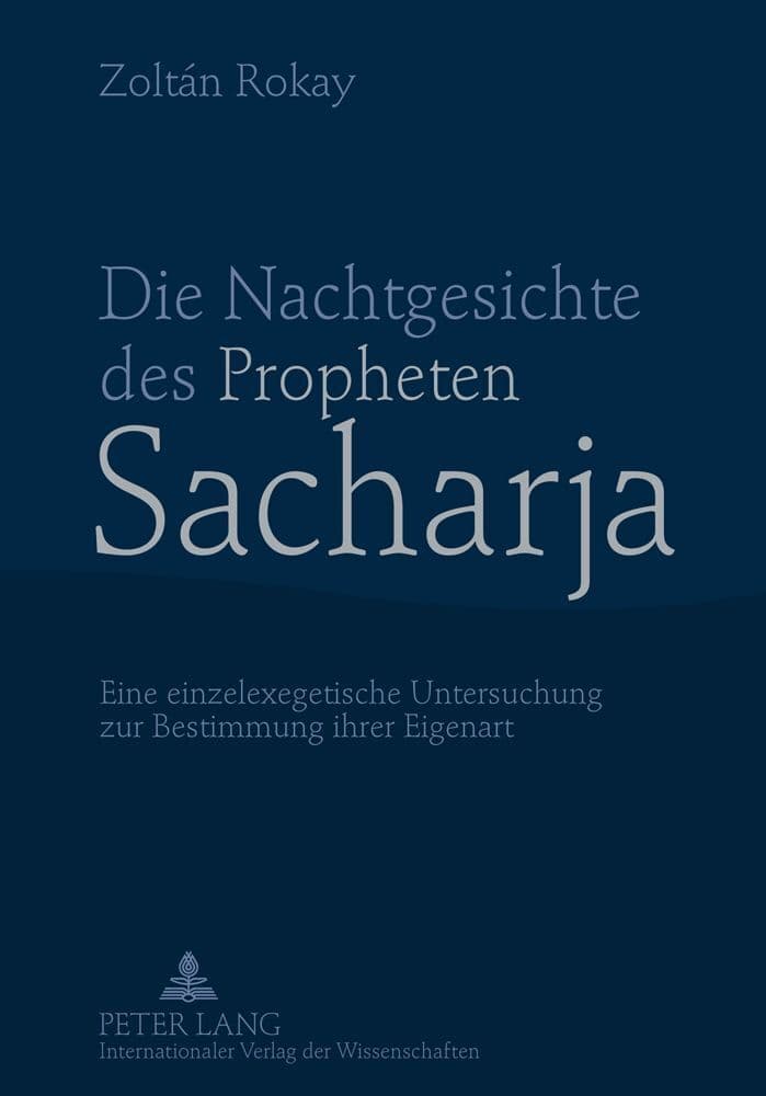 Die Nachtgesichte des Propheten Sacharja: Eine einzelexegetische Untersuchung zur Bestimmung ihrer Eigenart