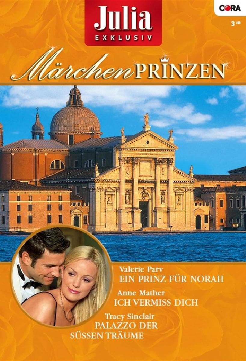Julia Exklusiv Band 172: Ich vermiss dich / Palazzo der süssen Träume / Ein Prinz für Norah /