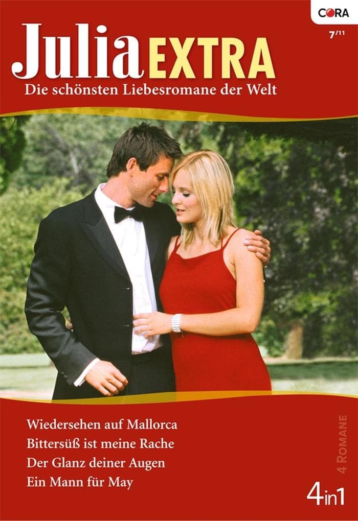 Julia Extra Band 332: Ein Mann für May / Wiedersehen auf Mallorca / Der Glanz in deinen Augen / Bittersüß ist meine Rache /