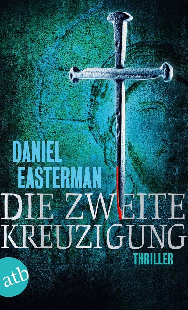 Die zweite Kreuzigung: Thriller