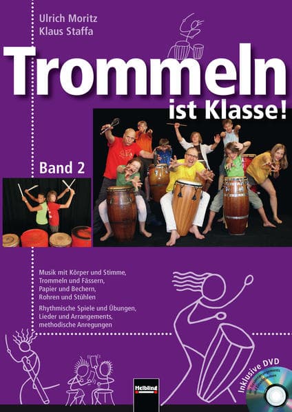 Trommeln ist Klasse! Band 2: Musik mit Körper und Stimme, Trommeln und Fässern, Papier und Bechern, Rohren und Stühlen. Rhythmische Spiele, Übungen, Lieder und Arrangements, methodische Anregungen. Inklusive DVD mit Gesamtarrangements und Übungssequenzen.