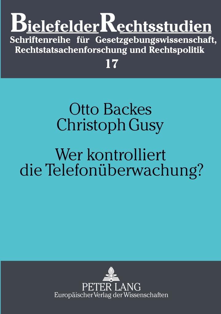 Wer kontrolliert die Telefonüberwachung?: Eine empirische Untersuchung zum Richtervorbehalt bei der Telefonüberwachung