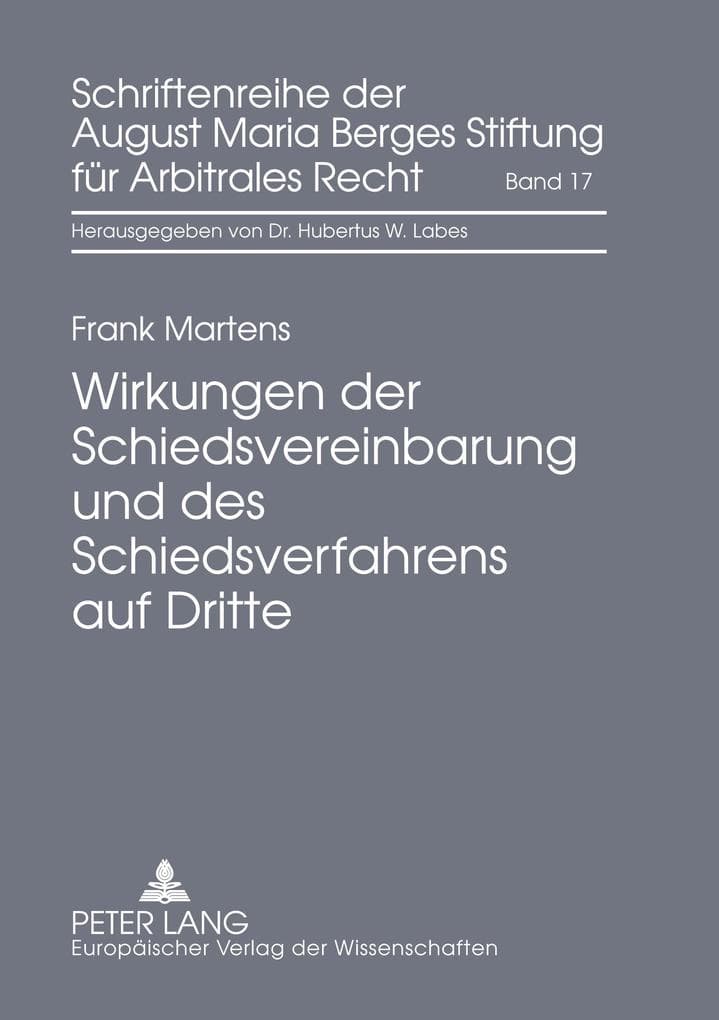 Wirkungen der Schiedsvereinbarung und des Schiedsverfahrens auf Dritte