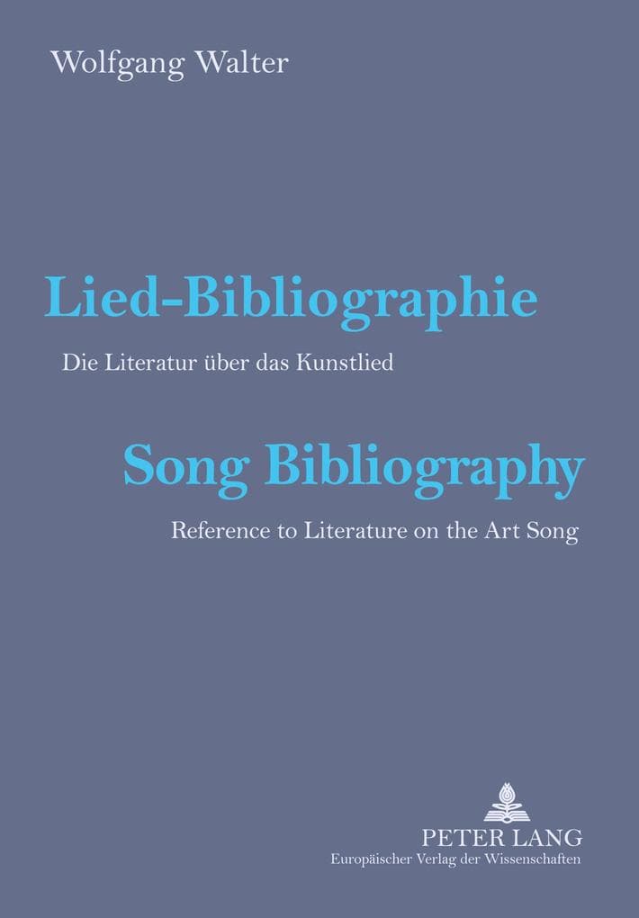 Lied-Bibliographie - Song Bibliography: Die Literatur über das Kunstlied- Reference to Literature on the Art Song