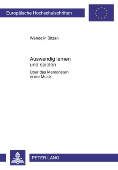 Auswendig lernen und spielen: Über das Memorieren in der Musik